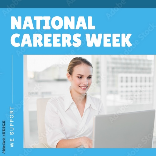 We support and national careers week text by smiling caucasian businesswoman working over laptop