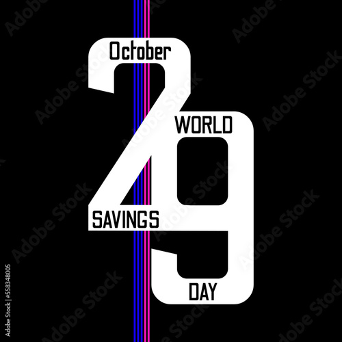 Vector illustration on the theme of World Savings or Thrift day observed each year on October 29th across the globe.