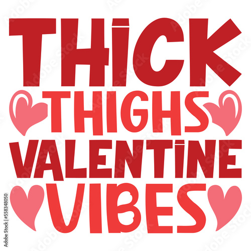 Thick thighs Valentine Vibes t-shirt 