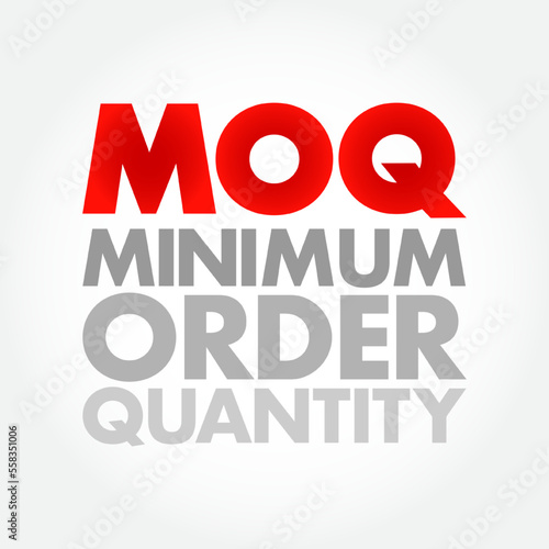 MOQ Minimum Order Quantity - fewest number of units required to be purchased at one time, acronym text concept background