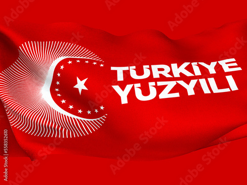Century of Turkey, Realistic Turkey Flag. Translate:Türkiye Yüzyılı - 3D render	
 photo