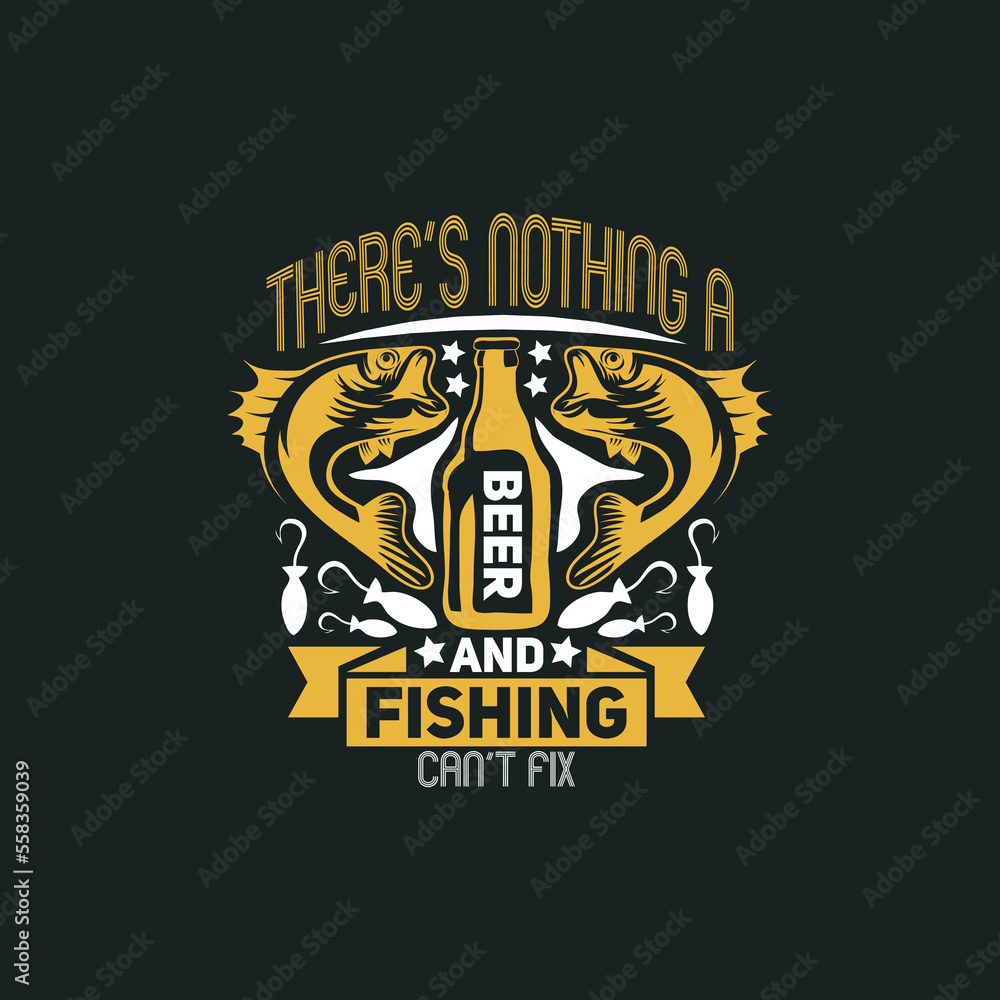 There's nothing a beer and fishing can't fix , fishing t shirt design vector There's nothing a beer and fishing can't fix , fishing t shirt design vector