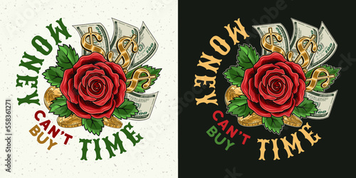 Label with cash money, red rose, gold coins, dollar sign, text Money can't buy time. Creative meaningful illustration in vintage style for prints, clothing, tattoo, surface design.