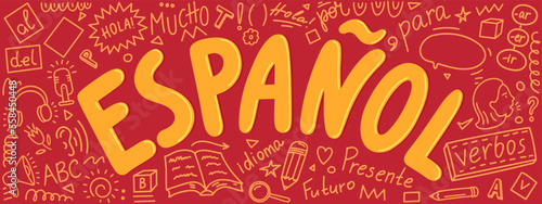 Espanol. Language hand drawn doodles and lettering. Translation: "Spanish, Present, hello, language, Future, a lot, for, verbs"