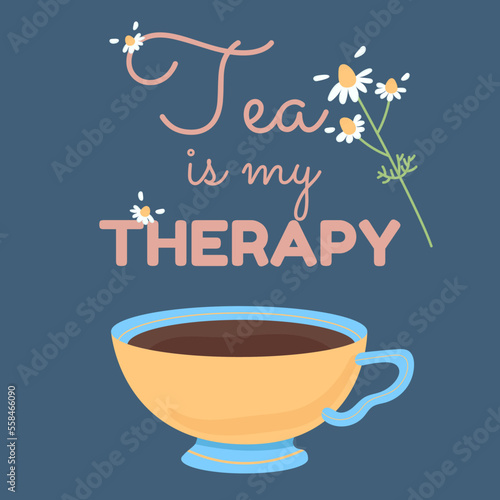 Tea is my therapy. Yellow cup with tea and camomile
