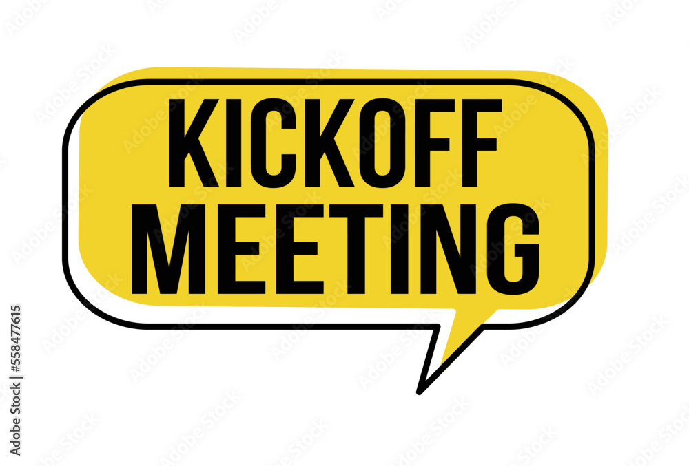 Kickoff meeting speech bubble Kickoff meeting speech bubble
