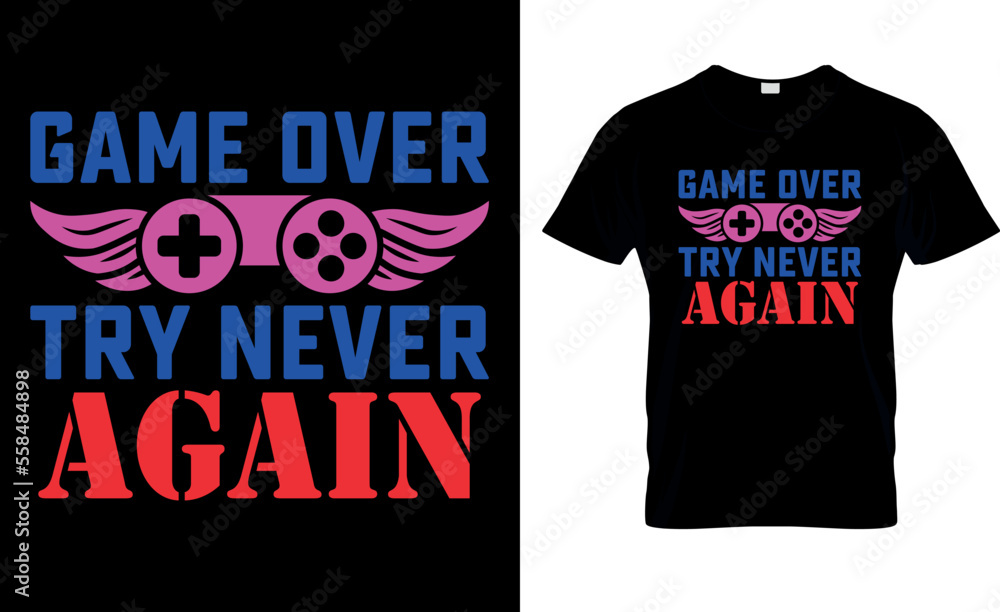 game over try never again...t-shirt design
game over try never again...t-shirt design
