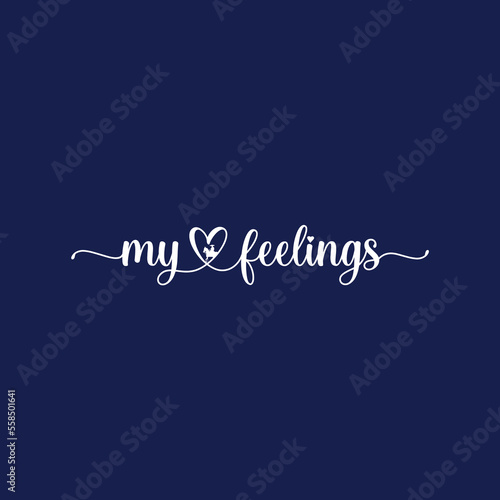 vector my feelings logo and t-shirt design