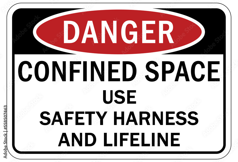 Confined space sign and labels use harness and lifeline Confined space sign and labels use harness and lifeline