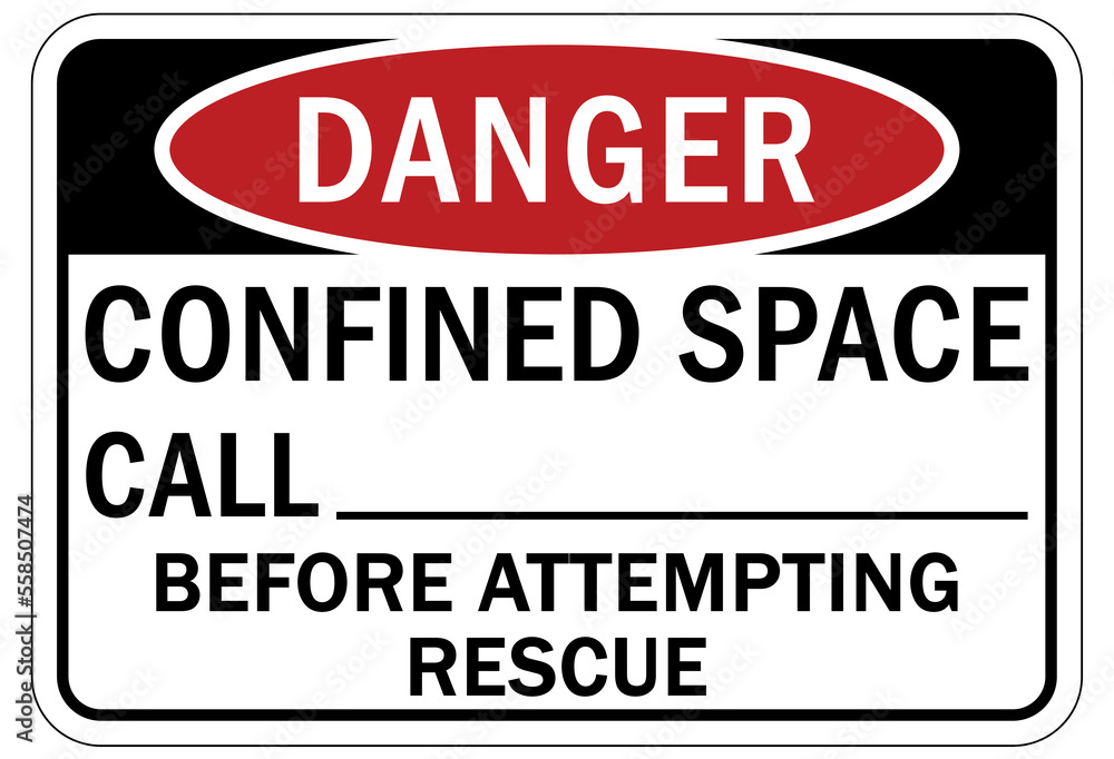 Confined space sign and labels call before attempting rescue Confined space sign and labels call before attempting rescue