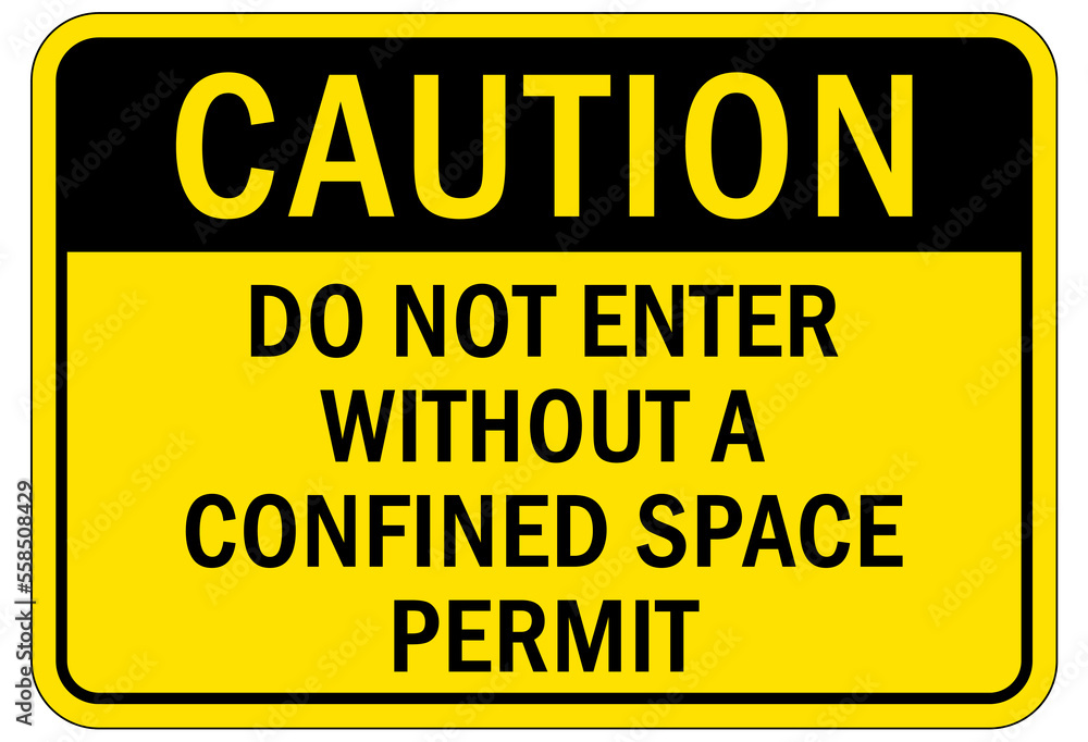 Confined space sign and labels do not enter without confined space permit