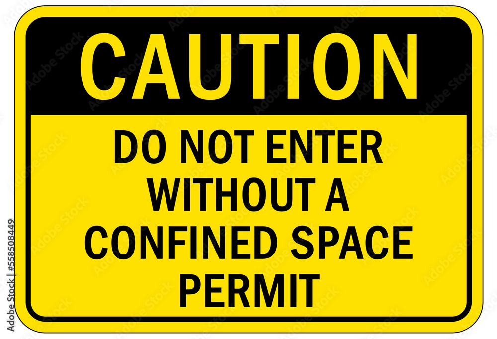 Confined space sign and labels do not enter without confined space permit