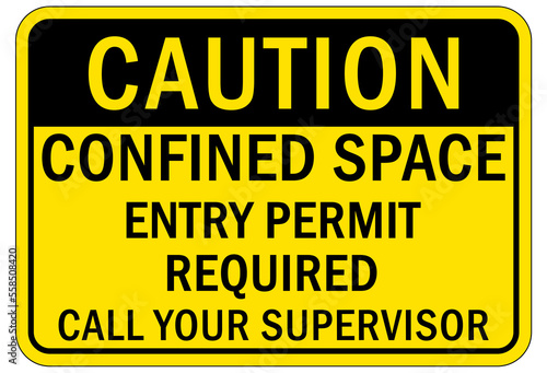 Confined space sign and labels entry permit required  call your supervisor