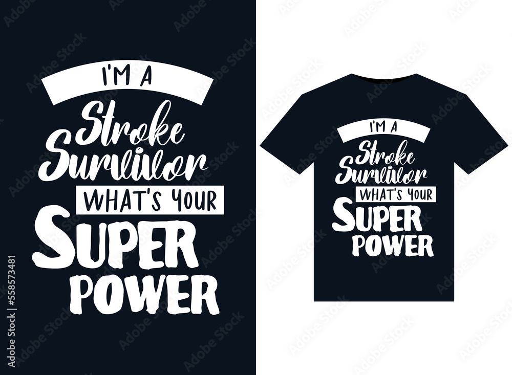 I'm a Stroke Survivor What's Your SuperPower illustrations for print-ready T-Shirts design