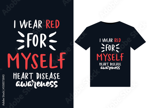 I Wear Red For Myself Heart Disease Awareness illustrations for print-ready T-Shirts design