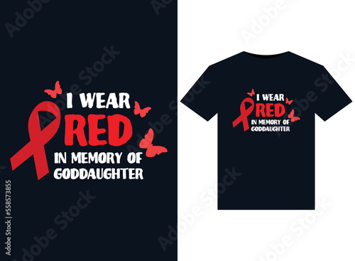 I Wear Red In Memory of Goddaughter illustrations for print-ready T-Shirts design
