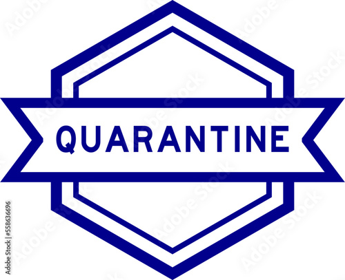 Vintage blue color hexagon label banner with word quarantine on white background