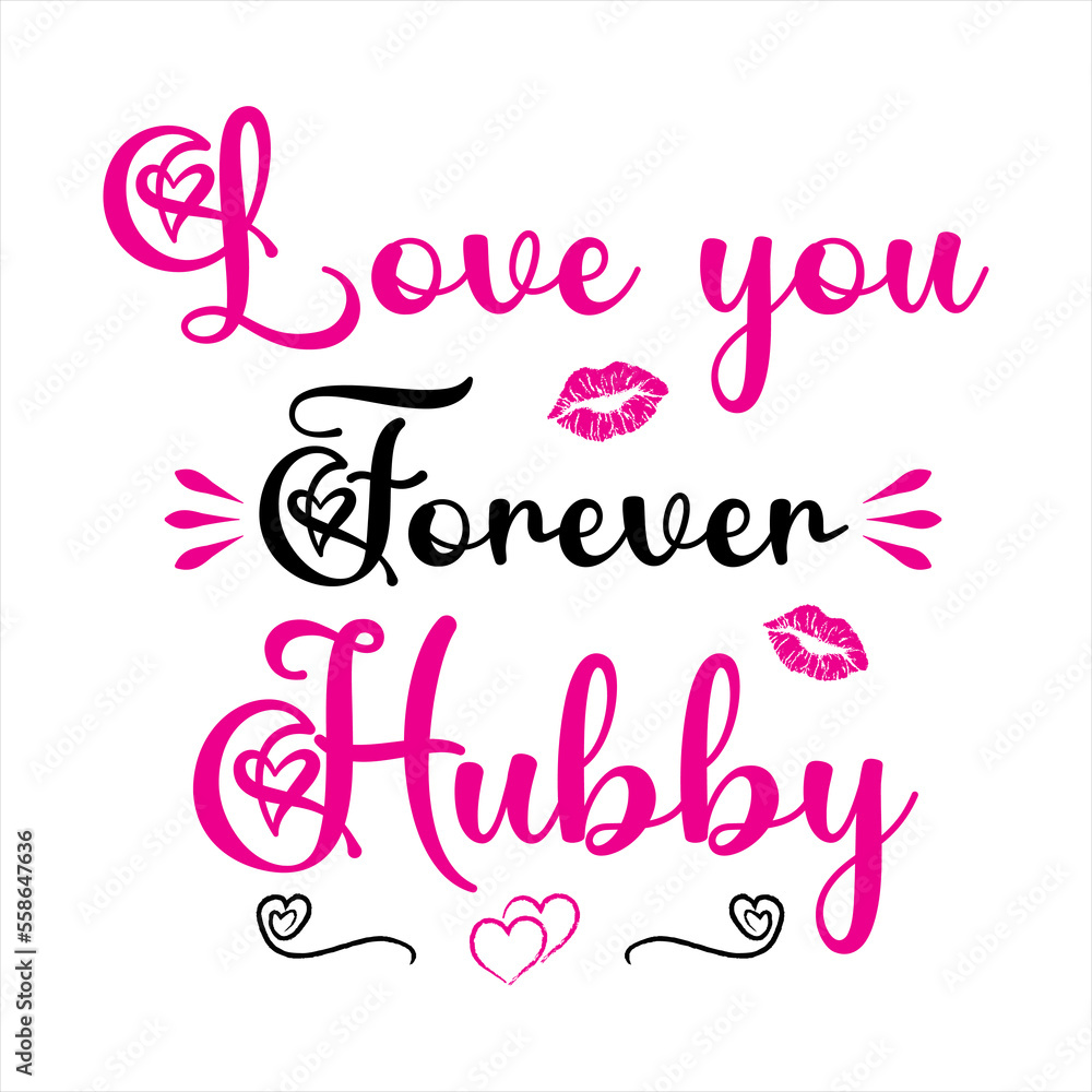 LOVE YOU FOREVER HUBBY T SHIRT DESIGN