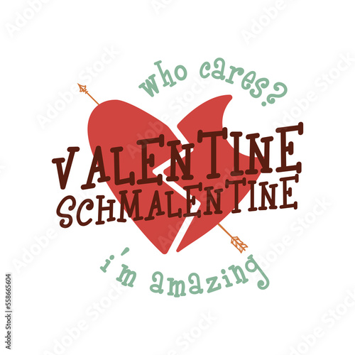 Anti Valentine day poster badge design. Hand drawn lettering - Valentine shmalentine. For greetings cards, invitations. Good for t-shirt, mug, scrap booking, gift, printing press