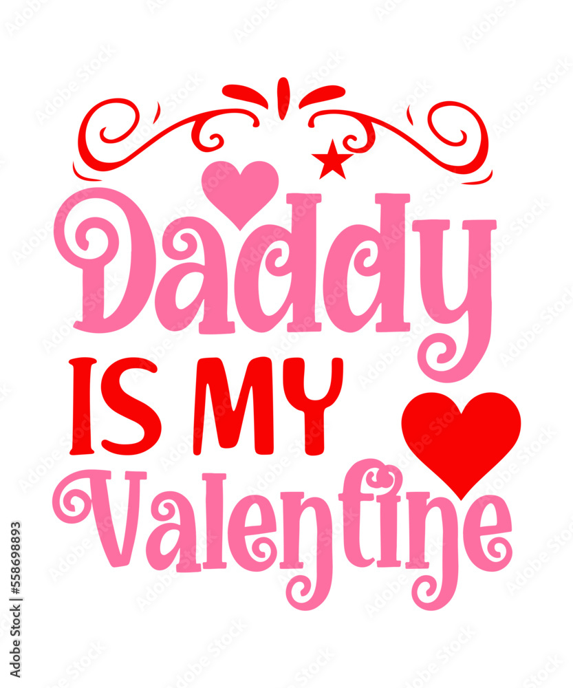 Daddy Is My Valentine SVG Designs
