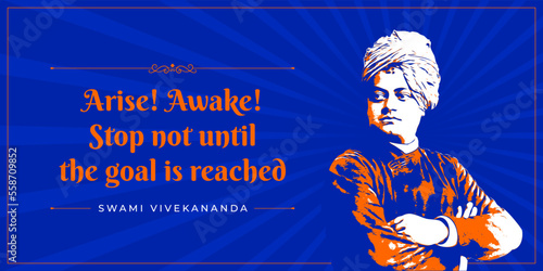 "Arise! Awake! Stop not until the goal is reached" Quote template design from Swami Vivekananda, the great Indian freedom fighter and philosopher. Wallpaper, quotes, graphic, illustration, layout