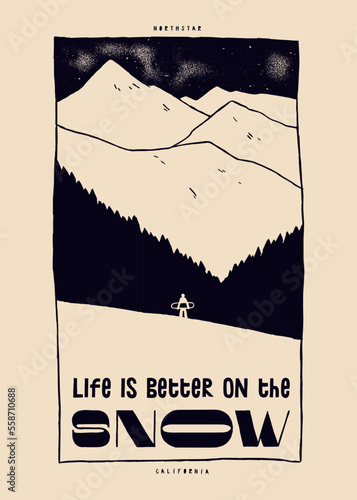 Life is better on the snow. Simple line mountain and an tiny snowboarder figure. Winter sports vintage typography silkscreen t-shirt print vector illustration.