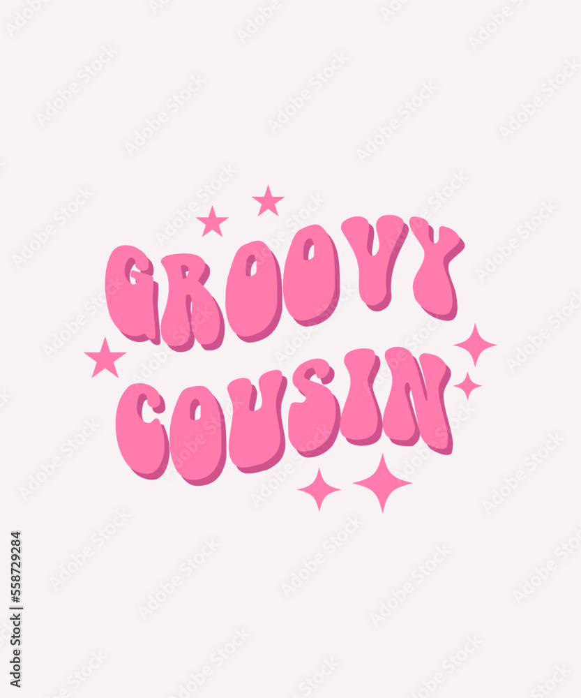 GROOVY COUSIN LETTERING QUOTE GROOVY COUSIN LETTERING QUOTE