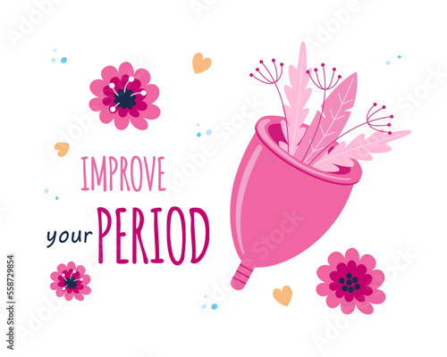 Lettering compositions about menstruation. Cards with quotes: Improve your period. Female period, cycle, reusable cup, flowers, plants, hearts. Colored flat vector illustrations