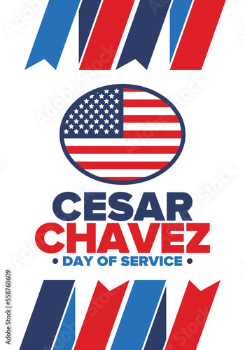 Cesar Chavez Day. Day of service and learning. The official national american holiday, celebrated annually in Uniter States. Vector poster, banner and illustration