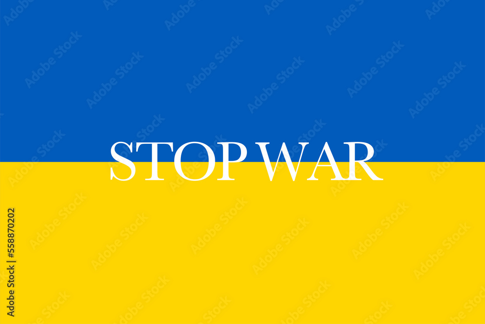 Flag of Ukraine with word Stop war Flag of Ukraine with word Stop war