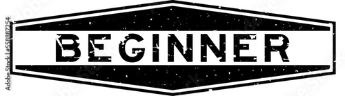 Grunge black beginner word hexagon rubber seal stamp on white background