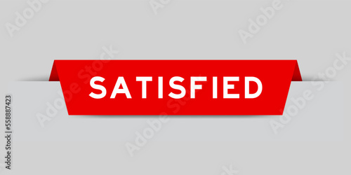 Red color inserted label with word satisfied on gray background