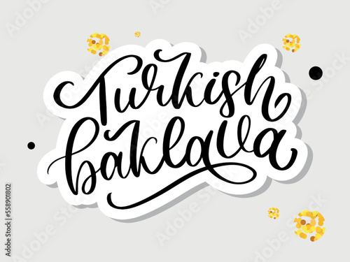 Oriental sweets quote. Baklava desserts hand drawn lettering. Traditional turkish pastries vector design. Arabic national cuisine cookies. Sugar doodle style typography. Black and white