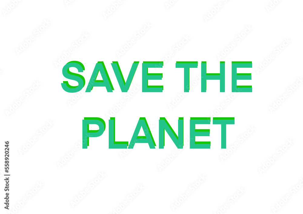 Save the planet 3d text. Green 3d typography design Save the planet 3d text. Green 3d typography design
