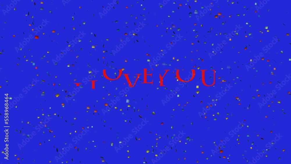 I LOVE YOU animated text sign with colorful confetti on background. Romantic marriage proposal concept, Valentine day banner. Transparent Alpha channel. 3D animation I LOVE YOU animated text sign with colorful confetti on background. Romantic marriage proposal concept, Valentine day banner. Transparent Alpha channel. 3D animation