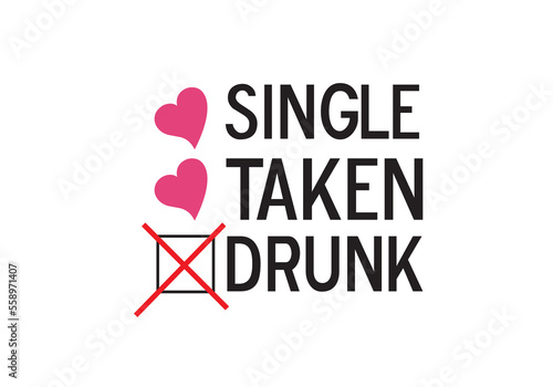 Single Taken Drunk T shirt photo