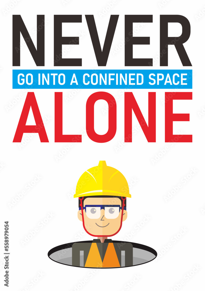 Safety poster design for confined space work hazard. Do not working alone without supervision. Safety poster design for confined space work hazard. Do not working alone without supervision.