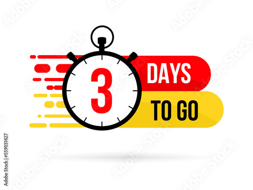 3 Days to go. Countdown timer. Clock icon. Time icon Three days to go. Count time sale. Vector illustration