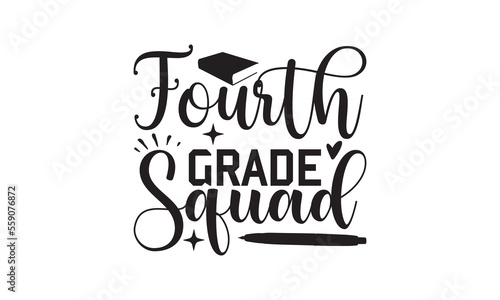 Fourth Grade Squad-School Svg Design, Hand drawn lettering phrase isolated on white background, Illustration for prints on t-shirts, bags and posters, for Cutting Machine, Silhouette Cameo, Cricut.