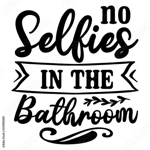 No selfies in the bathroom svg