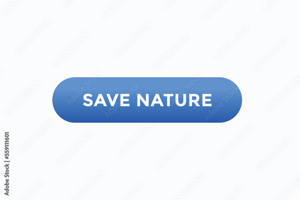 save nature button vectors.sign label speech bubble save nature
save nature button vectors.sign label speech bubble save nature