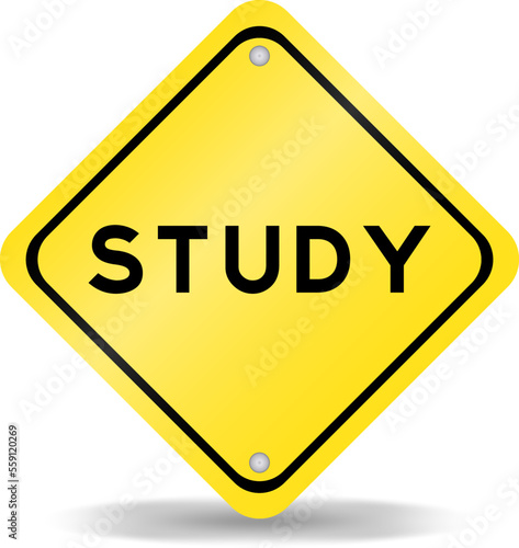 Yellow color transportation sign with word study on white background