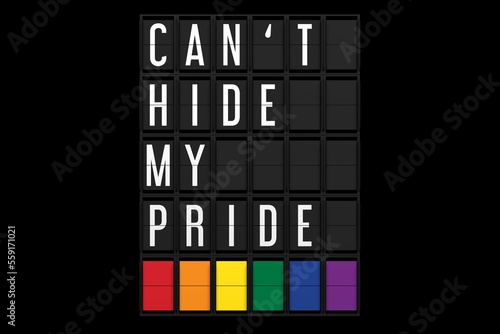 CAN'T HIDE MY PRIDE airport flapper with a black background. This image celebrates the pride, diversity, and inclusion.
