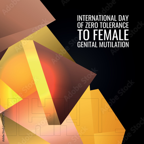 INTERNATIONAL DAY OF ZERO TOLERANCE TO FEMALE GENITAL MUTILATION  . Design suitable for greeting card poster and banner