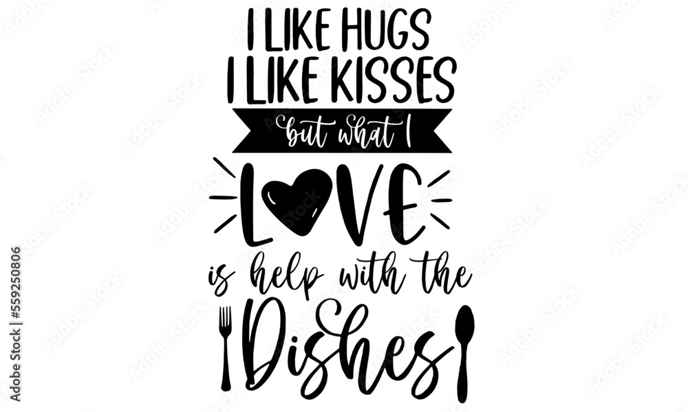 Vecteur Stock Dishes svg, Dirty dishes svg, I like hugs and kisses svg ...