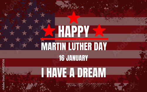 Text Happy Martin Luther King Day Background. I have a dream inspirational Quote. 16 Jan Martin Luther King Jr Day.