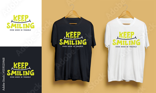 Keep smiling typography t-shirt design