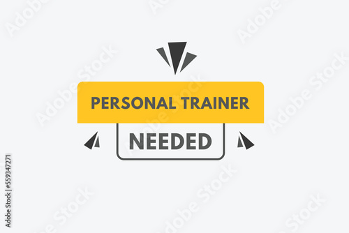 personal trainer needed text Button. personal trainer needed Sign Icon Label Sticker Web Buttons