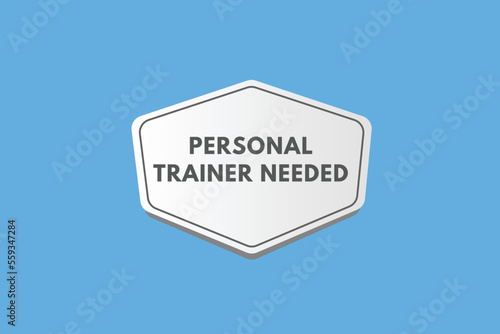 personal trainer needed text Button. personal trainer needed Sign Icon Label Sticker Web Buttons