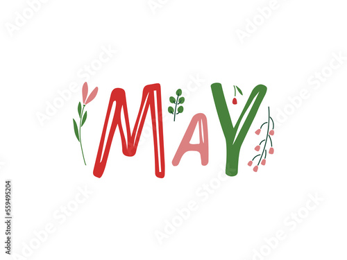 Hand drawn lettering word May. Text with plant sprig. MAY month with flowers. Festive spring banner, border, Card, t-shirt design, invitation. Spring decorative element with leaves. Spring background